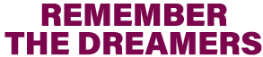 Remember The Dreamers Campaign
